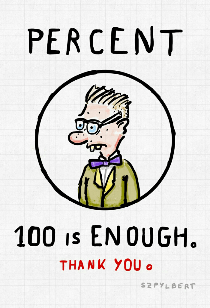 Szpylbert cartoon 100 percent is enough